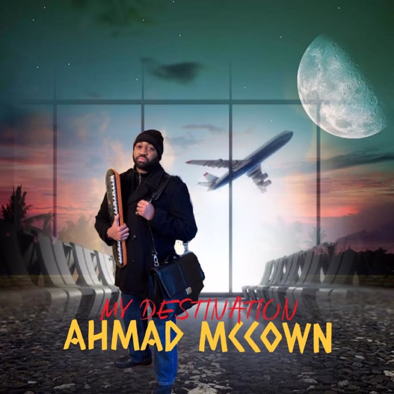Ahmad McCown — My Destination cover art supplied by the artist