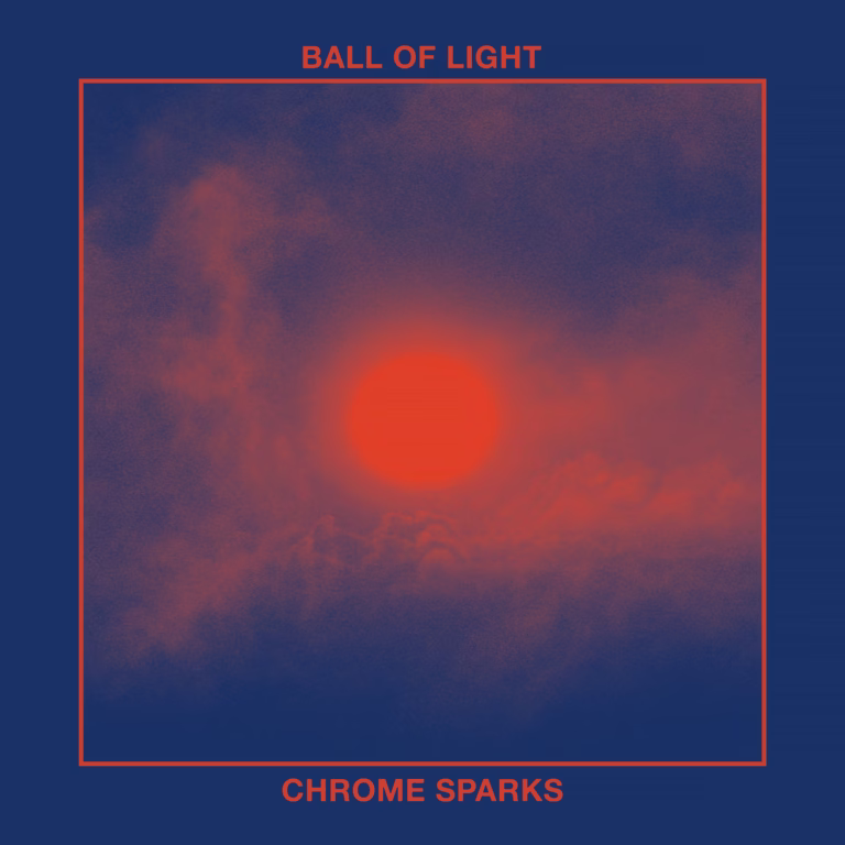 Chrome Sparks’ Ball of Light album cover: a glowing orange-red orb against a deep blue background.